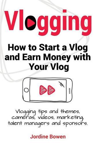 Cover image for Vlogging. How to start a vlog and earn money with your vlog. Vlogging tips and themes, cameras, videos, marketing, talent managers and sponsors.