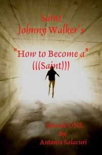 Cover image for Saint Johnny Walker's  How to... Become a Saint