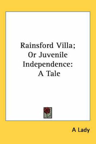 Cover image for Rainsford Villa; Or Juvenile Independence: A Tale