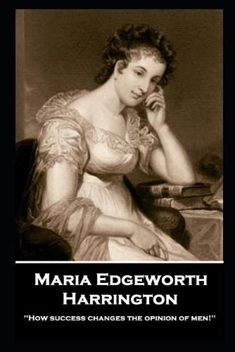 Cover image for Maria Edgeworth - Harrington: 'How success changes the opinion of men!