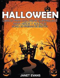 Cover image for Halloween: Libros Para Colorear Superguays Para Ninos y Adultos (Bono: 20 Paginas de Sketch)