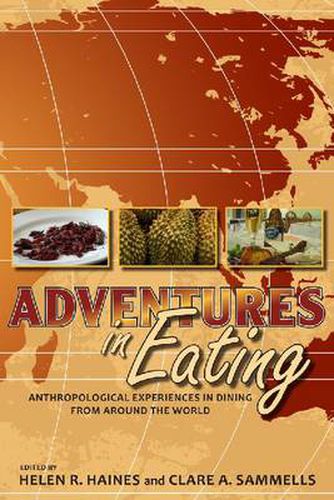 Cover image for Adventures in Eating: Anthropological Experiences in Dining from Around the World