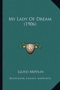 Cover image for My Lady of Dream (1906)