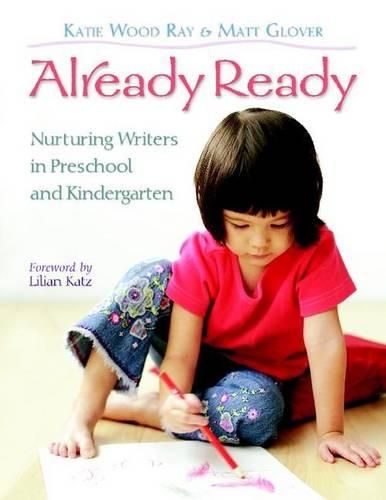 Cover image for Already Ready: Nurturing Writers in Preschool and Kindergarten