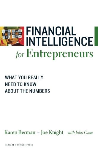 Cover image for Financial Intelligence for Entrepreneurs: What You Really Need to Know About the Numbers