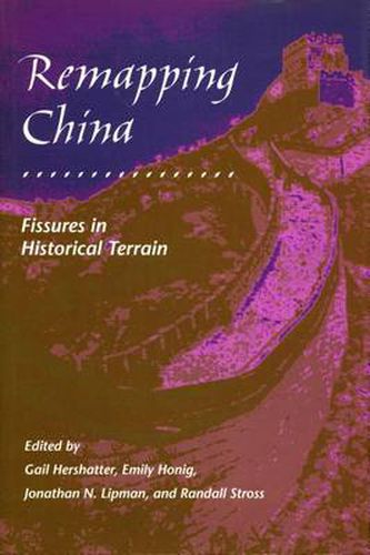 Cover image for Remapping China: Fissures in Historical Terrain