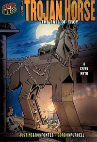 Cover image for The Trojan Horse The Fall Of Troy (A Greek Myth)