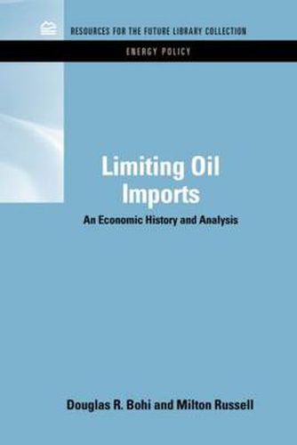 Cover image for Limiting Oil Imports: An Economic History and Analysis