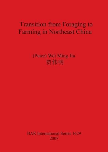 Cover image for Transition from Foraging to Farming in Northeast China