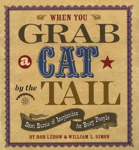 Cover image for When You Grab a Cat By the Tail: Small Bursts of Inspiration for Busy People