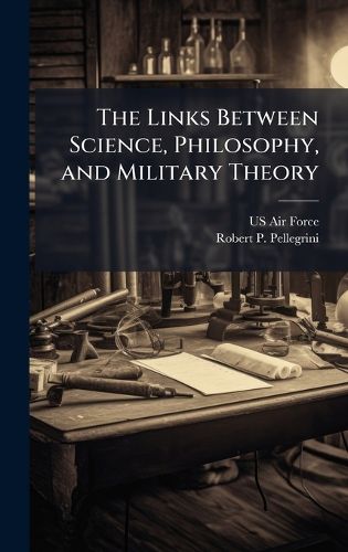 Cover image for The Links Between Science, Philosophy, and Military Theory