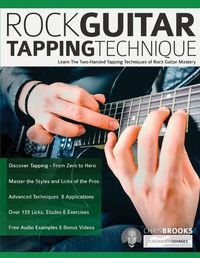 Cover image for Rock Guitar Tapping Technique: Learn The Two-Handed Tapping Techniques of Rock Guitar Mastery