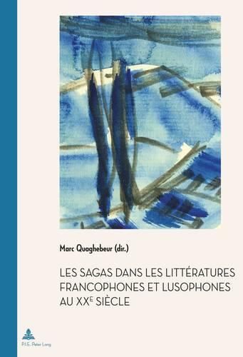 Cover image for Les Sagas Dans Les Litteratures Francophones Et Lusophones Au Xxe Siecle