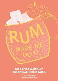 Cover image for Rum Made Me Do It