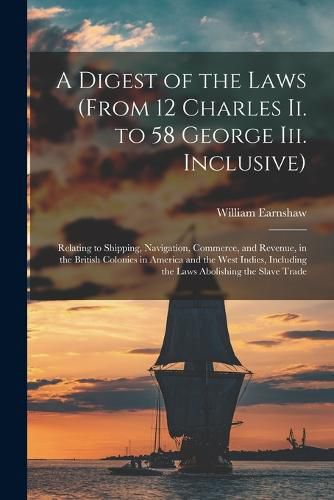 Cover image for A Digest of the Laws (From 12 Charles Ii. to 58 George Iii. Inclusive)