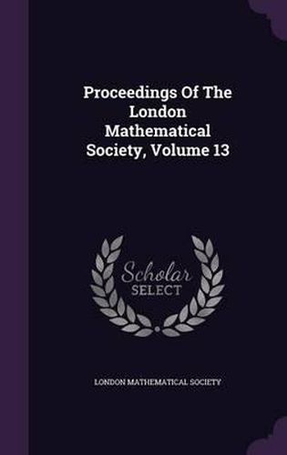 Proceedings of the London Mathematical Society, Volume 13