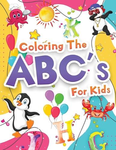 Cover image for Coloring The ABCs Activity Book For Kids