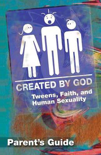 Cover image for Created by God: Tweens, Faith, and Human Sexuality