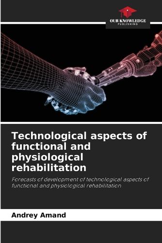 Cover image for Technological aspects of functional and physiological rehabilitation