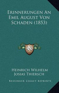 Cover image for Erinnerungen an Emil August Von Schaden (1853)