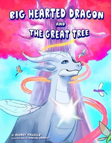 Cover image for Big Hearted Dragon and The Great Tree