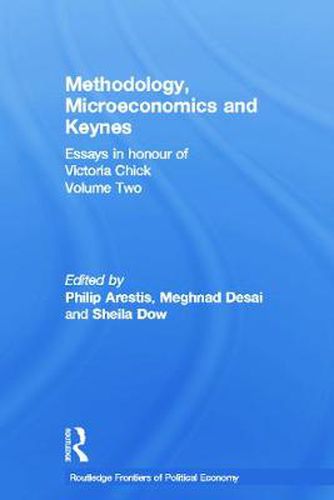 Cover image for Methodology, Microeconomics and Keynes: Essays in Honour of Victoria Chick, Volume 2