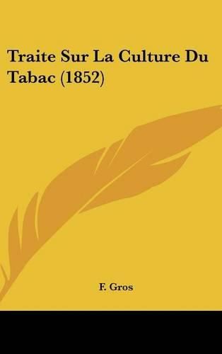 Cover image for Traite Sur La Culture Du Tabac (1852)