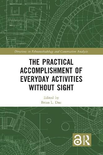 Cover image for The Practical Accomplishment of Everyday Activities Without Sight