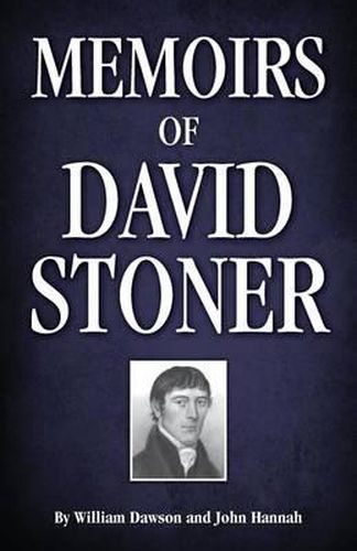 Memoirs of David Stoner: Containing Copious Extracts from His Diary and Epistolary Correspondence
