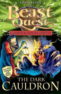 Cover image for Beast Quest: Master Your Destiny: The Dark Cauldron: Book 1