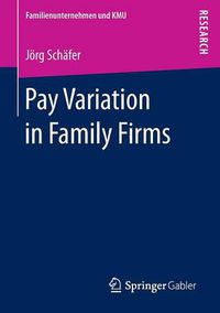 Cover image for Pay Variation in Family Firms