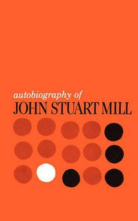 Cover image for Autobiography of John Stewart Mill