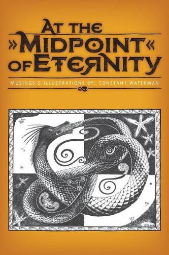 Cover image for At the Midpoint of Eternity: Musings and Illustrations