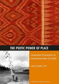 Cover image for Poetic Power of Place: Comparative Perspectives on Austronesian Ideas of Locality