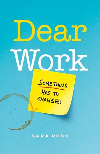 Cover image for Dear Work: Something Has to Change