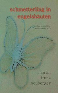 Cover image for schmetterling in engelshauten: heiter besinnliche weihnachtsstucke