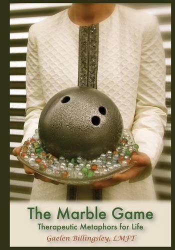 Cover image for The Marble Game: Therapeutic Metaphors for Life