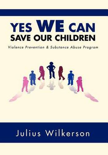 Cover image for Yes We Can Save Our Children: Vpsap