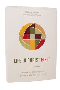 Cover image for Life in Christ Bible: Discovering, Believing, and Rejoicing in Who God Says You Are (NKJV, Hardcover, Red Letter, Comfort Print)