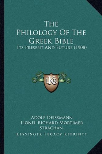 The Philology of the Greek Bible: Its Present and Future (1908)