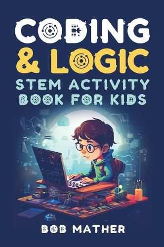 Cover image for Coding & Logic STEM Activity Book for Kids