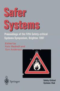 Cover image for Safer Systems: Proceedings of the Fifth Safety-critical Systems Symposium, Brighton 1997