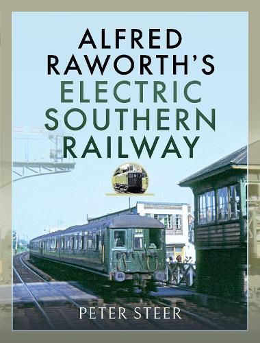 Cover image for Alfred Raworth's Electric Southern Railway