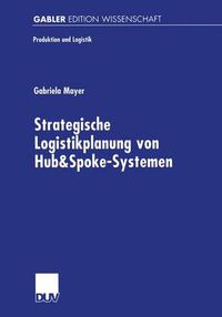 Cover image for Strategische Logistikplanung von Hub&Spoke-Systemen