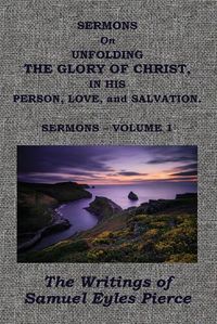 Cover image for Sermons on Unfolding the Glory of Christ