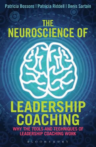 Cover image for The Neuroscience of Leadership Coaching: Why the Tools and Techniques of Leadership Coaching Work