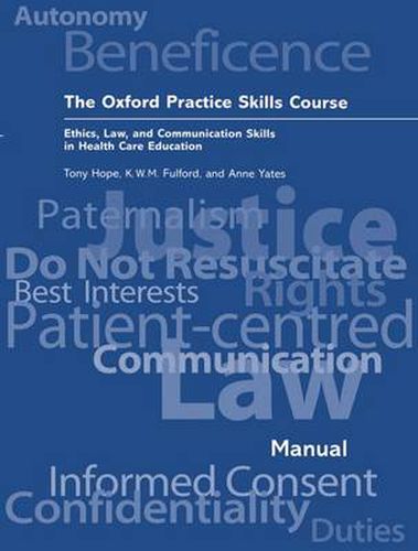 Cover image for The Oxford Practice Skills Course: Ethics, Law, and Communication Skills in Health Care Education