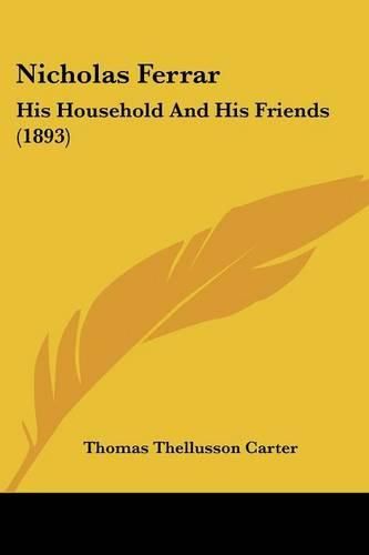 Nicholas Ferrar: His Household and His Friends (1893)
