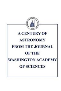 Cover image for A Century of Astronomy in the Journal of the Washington Academy of Sciences