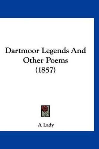 Cover image for Dartmoor Legends and Other Poems (1857)